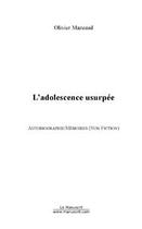 Couverture du livre « L'adolescence usurpee » de Olivier Mazeaud aux éditions Editions Le Manuscrit