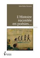 Couverture du livre « L'histoire racontée en poésies... » de Katia Refalo Monnerie aux éditions Societe Des Ecrivains