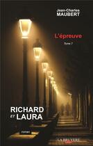 Couverture du livre « Richard et Laura t.7 ; l'épreuve » de Jean-Charles Maubert aux éditions La Bruyere