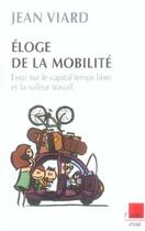 Couverture du livre « Eloge de la mobilite ; essai sur le capital temps libre et la valeur du travail » de Jean Viard aux éditions Editions De L'aube