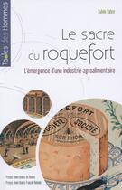 Couverture du livre « Le sacre du roquefort ; l'émergence d'une industrie agroalimentaire » de Sylvie Vabre aux éditions Pu De Rennes