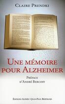Couverture du livre « Une mémoire pour Alzheimer » de Claire Prendki aux éditions Alphee.jean-paul Bertrand