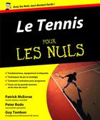 Couverture du livre « Le tennis pour les nuls » de Christophe Billon et Patrick Mc Enroe et Peter Bodo et Guy Tambon aux éditions First
