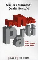 Couverture du livre « Prenons parti pour un socialisme du XXI siècle » de Daniel Bensaid aux éditions Fayard/mille Et Une Nuits