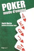 Couverture du livre « Poker mode d'emploi » de Jack Horta aux éditions Hugo Sport