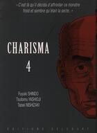 Couverture du livre « Charisma Tome 4 » de Taisei Nishizaki et Fuyuki Shindo et Tsutomu Yashioji aux éditions Delcourt