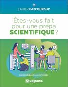Couverture du livre « Êtes-vous fait pour une prépa scientifique ? » de Luc Tredez et David Delbarre aux éditions Studyrama