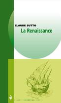 Couverture du livre « La Renaissance » de Claude Sutto aux éditions Editions Boreal