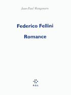 Couverture du livre « Federico Fellini ; romance » de Jean-Paul Manganaro aux éditions P.o.l