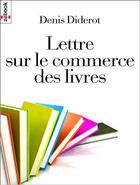 Couverture du livre « Lettre sur le commerce des livres » de Denis Diderot aux éditions Zebook.com