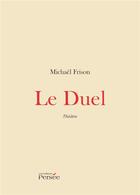Couverture du livre « Le duel » de Michael Frison aux éditions Persee