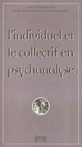 Couverture du livre « L'individuel et collectif en psychanalyse » de Claire Degoumois et Francois Ladame aux éditions Georg