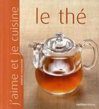 Couverture du livre « Le thé » de Laglantine aux éditions Rustica