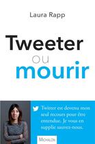 Couverture du livre « Twitter ou mourir » de Laura Rapp aux éditions Michalon