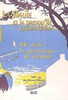 Couverture du livre « La Baule Presqu'Le Gu Randaise T.2 Le Xx Me S. » de Vighetti Jeanbernard aux éditions Siloe