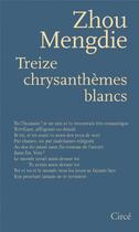 Couverture du livre « Treize chrysanthemes blancs » de Mengdie Zhou aux éditions Circe