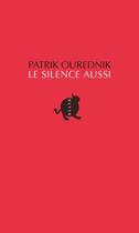 Couverture du livre « Le silence aussi » de Patrik Ourednik aux éditions Editions Allia