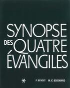 Couverture du livre « Synopse des quatre évangiles t.1 » de P Benoit et M-E Boismard aux éditions Cerf Par Biblio