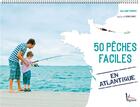 Couverture du livre « 50 pêches faciles en Atlantique » de Guillaume Fourrier aux éditions Vagnon