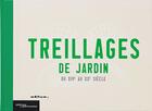 Couverture du livre « Treillages de jardin du xive au xxe siecle » de Beylier/Leclerc aux éditions Editions Du Patrimoine