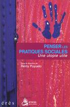 Couverture du livre « Penser les pratiques sociales » de Remy Puyuelo aux éditions Eres