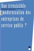 Couverture du livre « Irrésistible modernisation des entreprises des services public » de  aux éditions Pu De Rennes