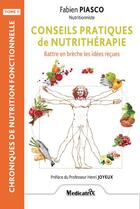 Couverture du livre « Conseils pratiques de nutrithérapie ; battre en brèche les idées reçues » de Fabien Piasco aux éditions Medicatrix