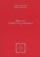Couverture du livre « Brillant comme une casserole » de Amélie Nothomb et Kikie Crevecoeur aux éditions La Pierre D'alun