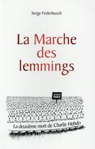 Couverture du livre « La marche des lemmings ou la deuxième mort de Charlie » de Serge Federbusch aux éditions Ixelles