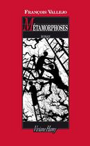 Couverture du livre « Métamorphoses » de Francois Vallejo aux éditions Viviane Hamy