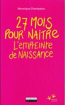 Couverture du livre « L'empreinte ; 27 mois pour naître » de Veronique Champalou aux éditions La Source Vive