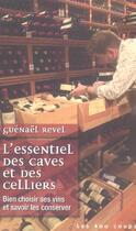 Couverture du livre « Essentiel Des Caves Et Des Celliers (L') » de Guenael Revel aux éditions 400 Coups