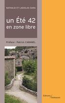 Couverture du livre « Un ete 42 en zone libre » de Nathalie Gara et Ladislas Gara aux éditions Dolmazon