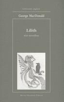 Couverture du livre « Lilith ; récits merveilleux » de George Mac Donald aux éditions Michel Houdiard