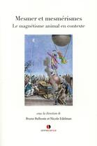 Couverture du livre « Mesmer et mesmérismes ; le magnétisme animal en contexte » de  aux éditions Omniscience