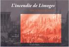 Couverture du livre « L'incendie de Limoges ; 1864 ; le brasier des Arènes » de Romain Valadour aux éditions Les Ardents Editeurs