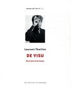 Couverture du livre « De visu ; portraits d'artistes » de Laurent Theillet aux éditions Du Passage