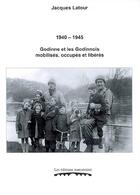 Couverture du livre « Godinne et les godinnois mobilises, occupes et liberes : 1940-1945 » de Latour Jacques aux éditions Editions Namuroises