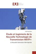 Couverture du livre « Etude et ingenierie de la nouvelle technologie de transmission mstp+ - la nouvelle generation sdh hy » de Boulahjar Salah aux éditions Editions Universitaires Europeennes