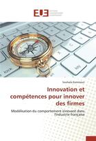 Couverture du livre « Innovation et competences pour innover des firmes » de Kammoun-S aux éditions Editions Universitaires Europeennes