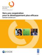 Couverture du livre « Vers une coopération pour le développement plus efficace ; rapport d'étape 2014 » de Ocde aux éditions Ocde