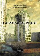 Couverture du livre « La première phase » de Marion Chaban et Adrien Foulon aux éditions Baudelaire