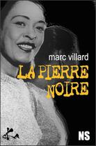 Couverture du livre « La pierre noire » de Marc Villard aux éditions Ska