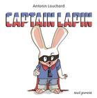 Couverture du livre « Captain Lapin » de Antonin Louchard aux éditions Seuil Jeunesse