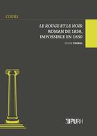 Couverture du livre « Le Rouge et le Noir : Roman de 1830, impossible en 1830 » de Sylvie Thorel aux éditions Pu De Rouen