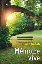 Couverture du livre « Mémoire vive » de Liliane Rosati aux éditions Librinova