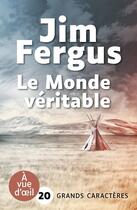 Couverture du livre « Le Monde véritable » de Jim Fergus aux éditions A Vue D'oeil