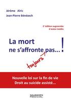 Couverture du livre « La mort ne s'affronte toujours pas... ! (2e édition) » de Jerome Alric et Pierre Benezech aux éditions Sauramps Medical