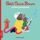 Couverture du livre « Petit Ours Brun et les pompiers » de Marie Aubinais et Daniele Bour et Martin Bour aux éditions Bayard Jeunesse