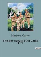 Couverture du livre « The Boy Scouts' First Camp Fire » de Herbert Carter aux éditions Culturea